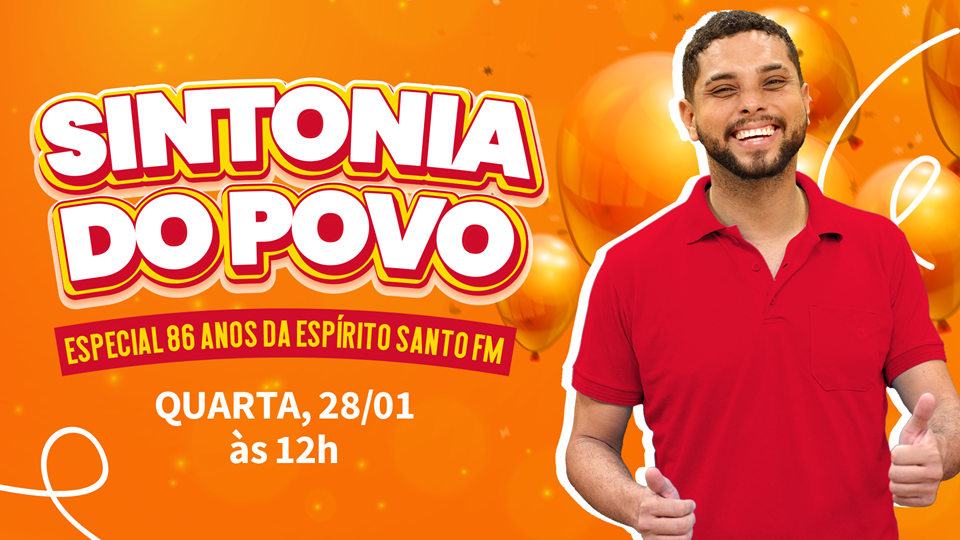 Leia mais sobre o artigo ‘Sintonia do Povo’ especial para comemorar 86 anos da Espírito Santo FM 89.1
